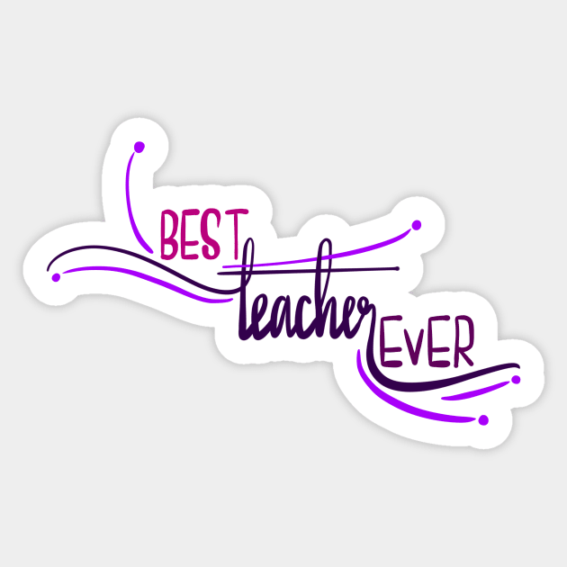 Best Teacher Ever Sticker by arcanumstudio